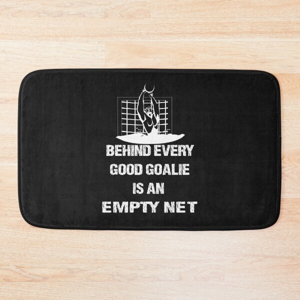 Item preview, Behind Every Good Goalie Is An Empty Net designed and sold by DonnaPeaches.