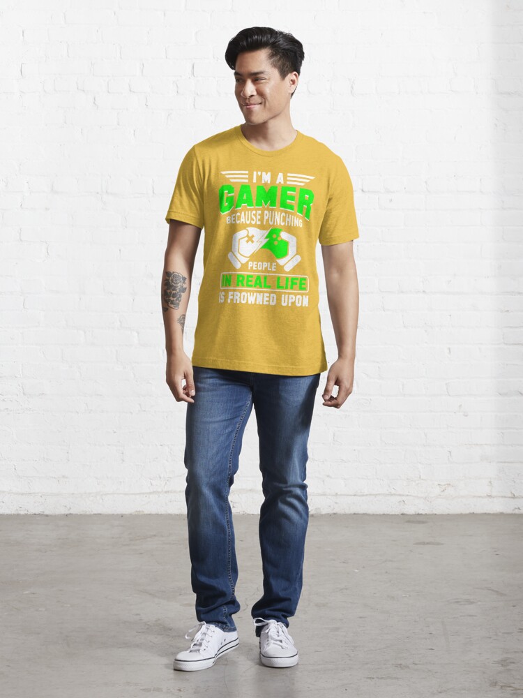  I'm A Gamer In Real Life Is Frowned Upon Gamer Gift T