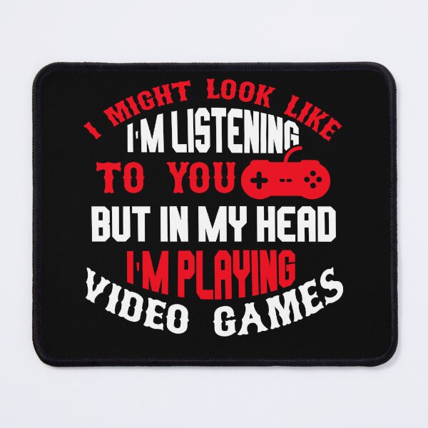 Item preview, I Might Look Like I Am Listening To You - Funny Gifts for Gamers and Esport Lovers by FanityPrints designed and sold by FanityPrints.