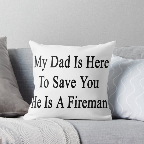 Aperçu de l'œuvre My Dad Is Here To Save You He's A Fireman créée et vendue par supernova23.