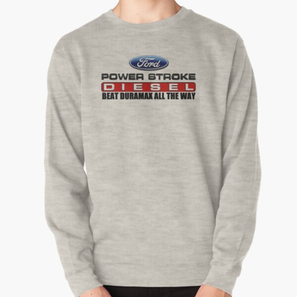 ford powerstroke sweatshirt