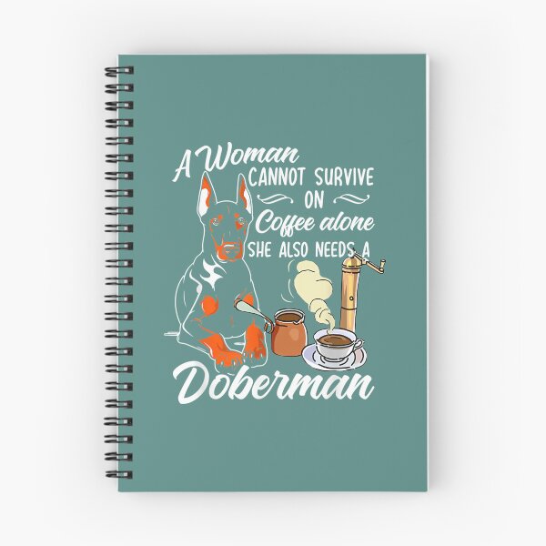 Item preview, Doberman Dog - A 	 Cannot Survive On Coffee Alone ... 	 designed and sold by pvvtbopvce68.