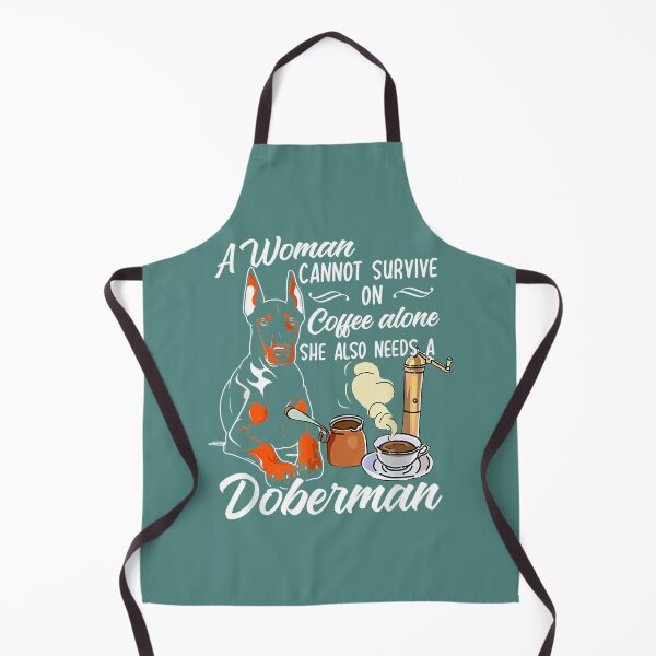 Item preview, Doberman Dog - A Cannot Survive On Coffee Alone ... designed and sold by pvvtbopvce68.