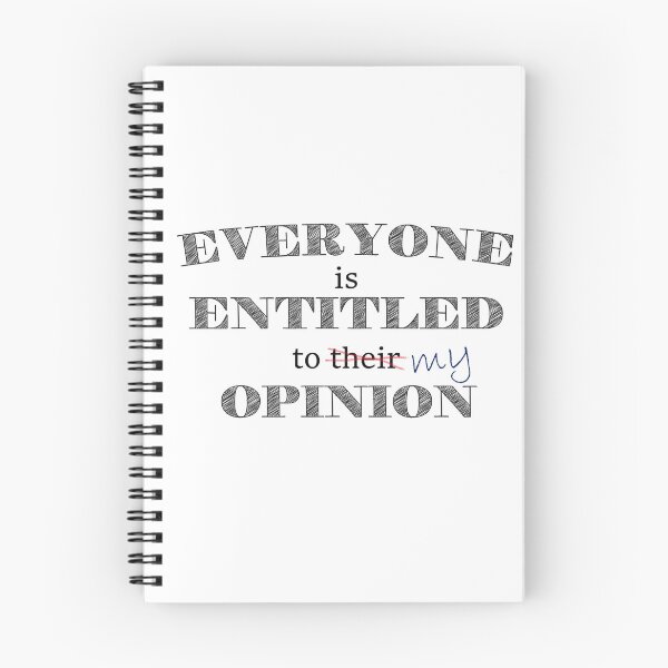 Item preview, Everyone is entitled to my opinion designed and sold by Corinne Alexa Jackson.
