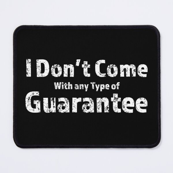 Item preview, I Don't Come With Any Type Of Guarantee designed and sold by urbanbuzzz.