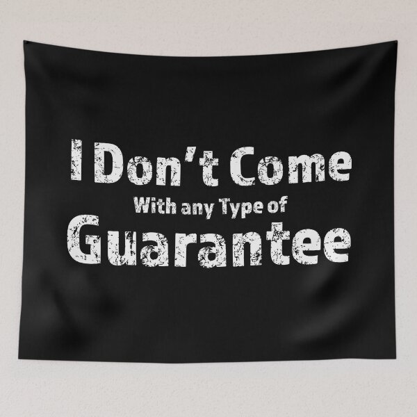 Item preview, I Don't Come With Any Type Of Guarantee designed and sold by urbanbuzzz.