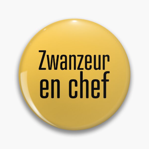 Item preview, Chief Zwanzeur - Belgian expression designed and sold by PausePapote.