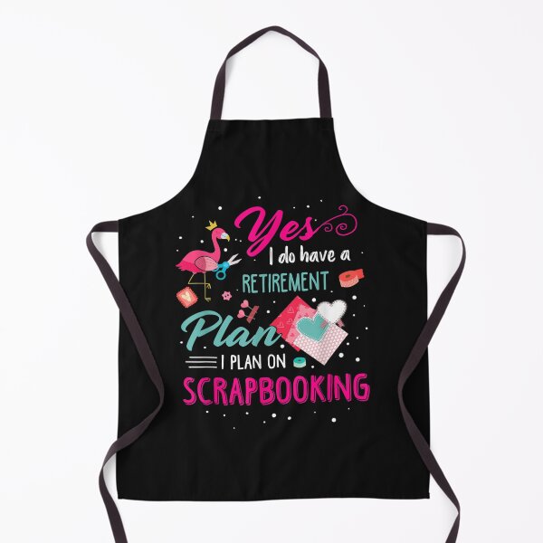 Item preview, Yes I Do Have A Retirement Plan I Plan On Scrapbooking designed and sold by JasonCKato.