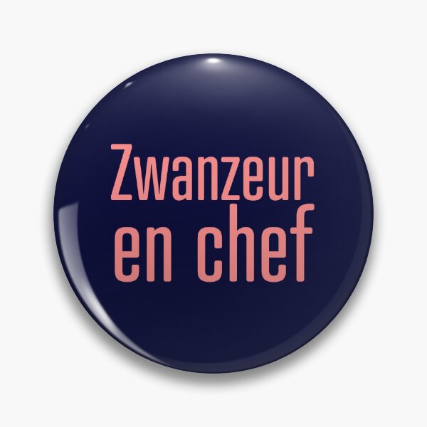 Item preview, Chief Zwanzeur - Belgian expression designed and sold by PausePapote.