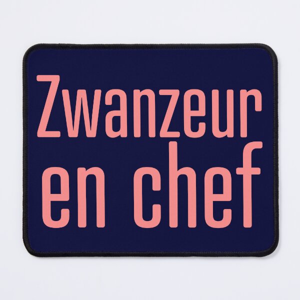 Item preview, Chief Zwanzeur - Belgian expression designed and sold by PausePapote.