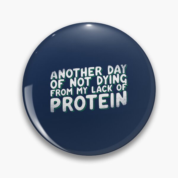 Item preview, Another Day I'm Not Dying From My Lack Of Protein   	 designed and sold by hislnavi66.