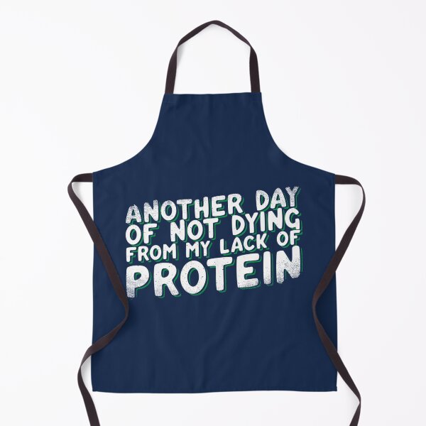 Item preview, Another Day I'm Not Dying From My Lack Of Protein designed and sold by hislnavi66.