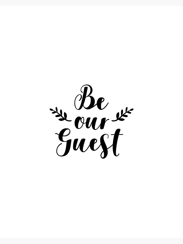 be-our-guest-welcome-wall-art-be-our-guest-art-board-print-for-sale-by-mentdesigns-redbubble