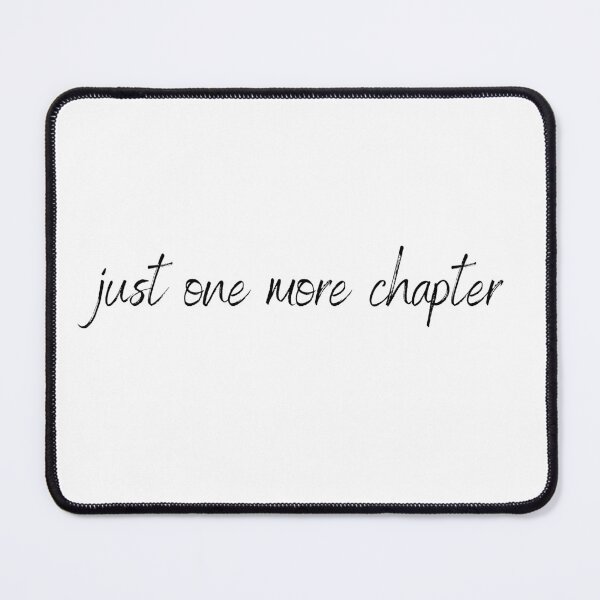Item preview, Just one more chapter designed and sold by NateCF.