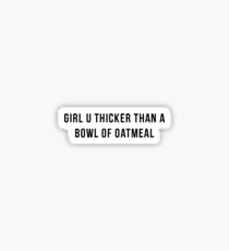 Thicker Than a Bowl of Oatmeal Vine Sticker