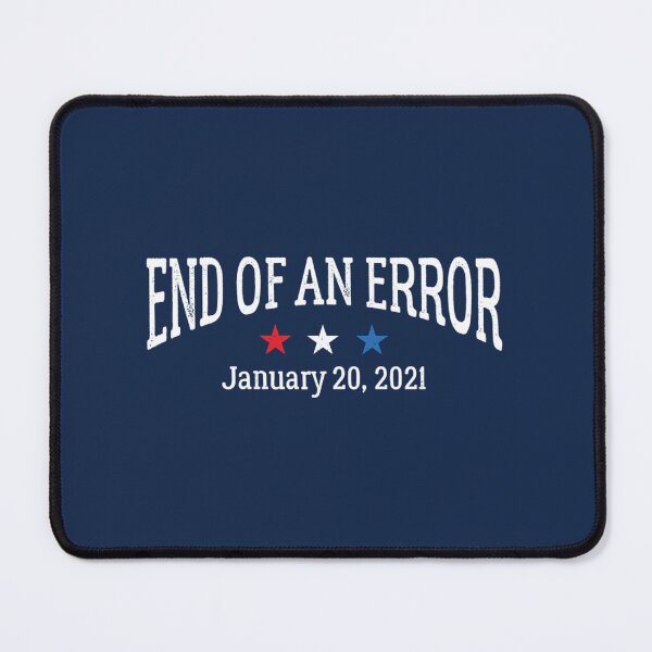 Item preview, Anti-Trump Biden Harris End of an Error Inauguration Day designed and sold by hislnavi66.