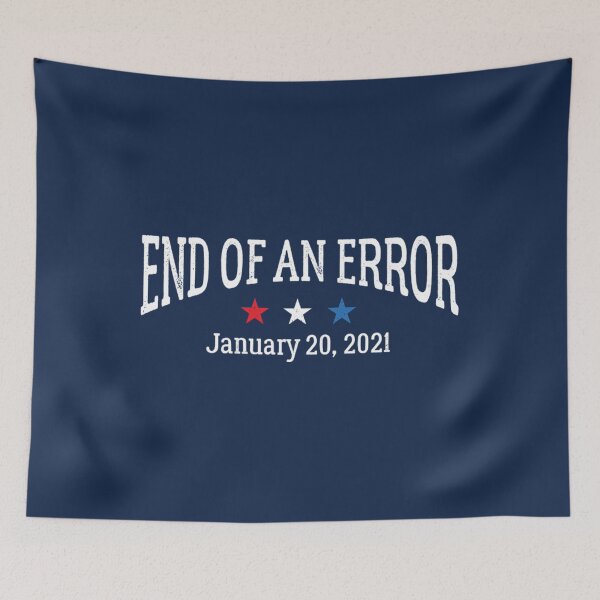 Item preview, Anti-Trump Biden Harris End of an Error Inauguration Day   	 designed and sold by hislnavi66.