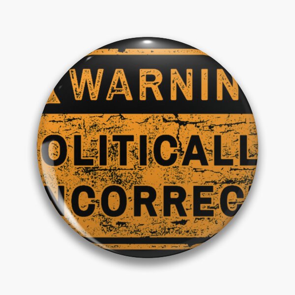 Item preview, WARNING POLITICALLY INCORRECT Classic designed and sold by CieraTiler.