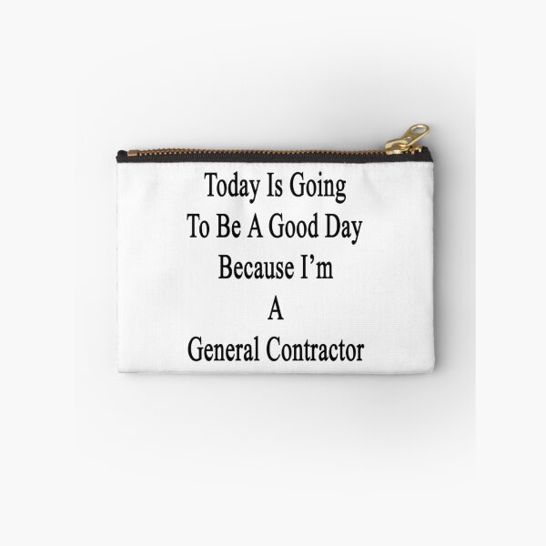 Item preview, Today Is Going To Be A Good Day Because I'm A General Contractor designed and sold by supernova23.