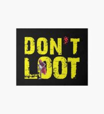 Don’t Loot. Art Board