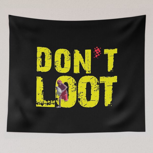 Item preview, Don’t Loot. designed and sold by Alex Preiss.