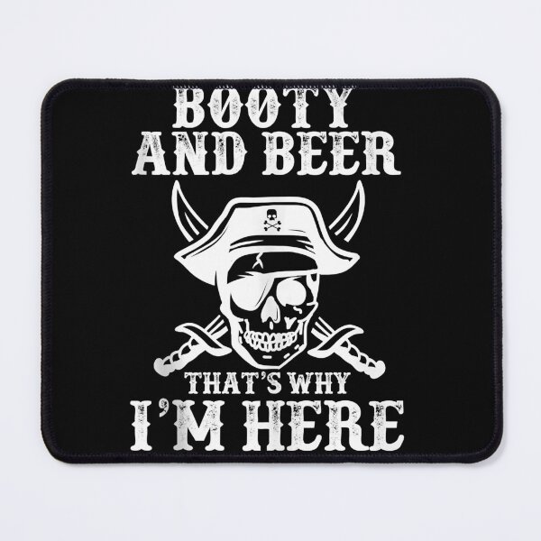 Item preview, Funny Pirate Halloween Party Booty And Beer Why I'm Here   designed and sold by KimberlyKroll.