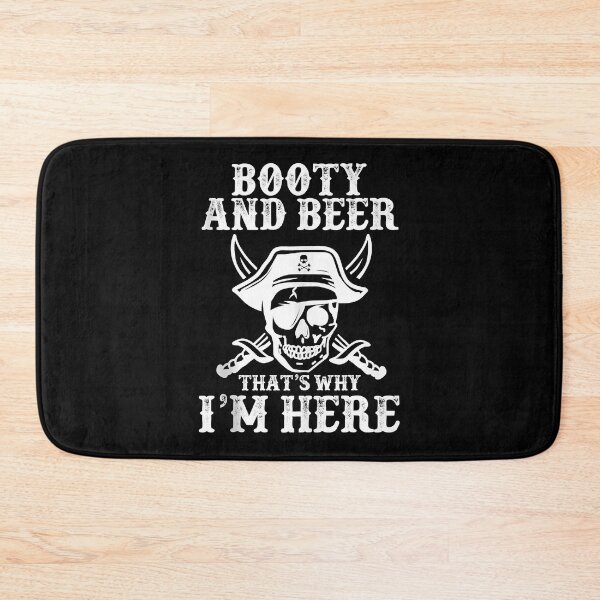 Item preview, Funny Pirate Halloween Party Booty And Beer Why I'm Here   designed and sold by KimberlyKroll.