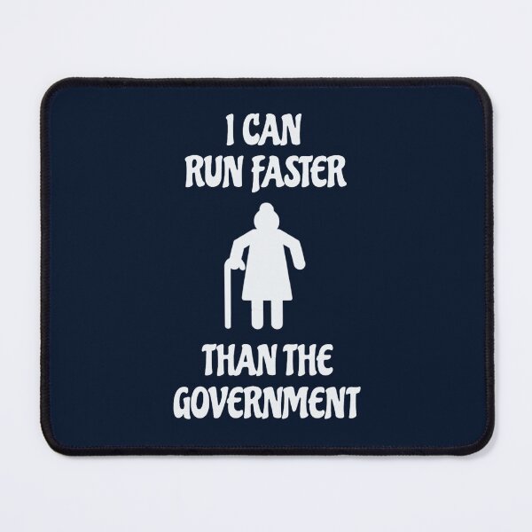 Item preview, I can Run Faster Than The Government anti government anti tory designed and sold by huanmom2.