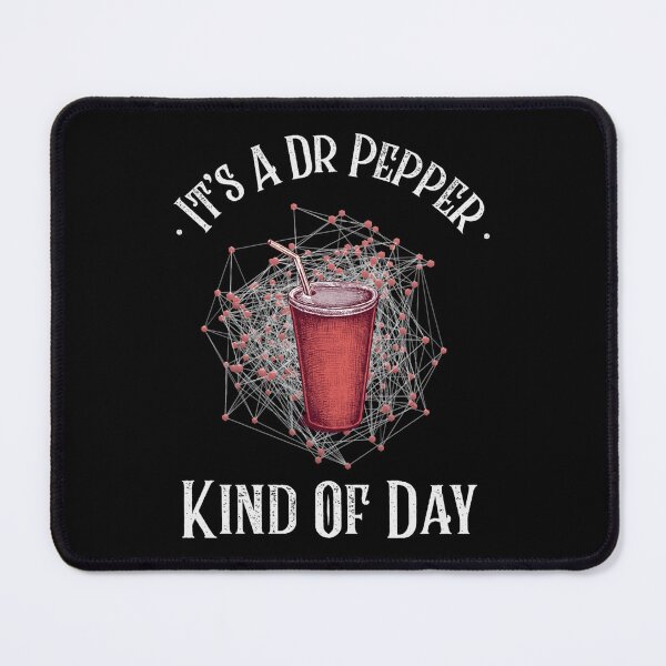 Item preview, It’s A Dr Pepper Kind of Day designed and sold by roseboweny.