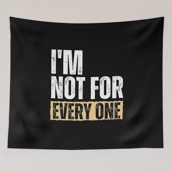 Item preview, Im Not For Everyone funny saying sarcastic novelty designed and sold by 4youwithlove2.