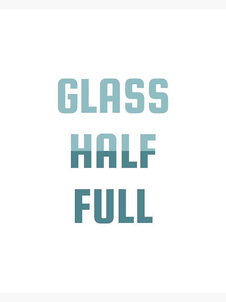 Glass Half Full Motivational Wall Decor Office Art Photographic Print For Sale By Mentdesigns