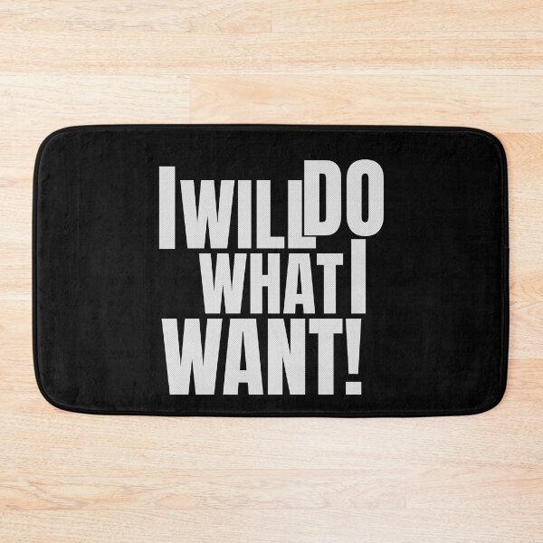 Item preview, I will do what I want! designed and sold by theWeppen.