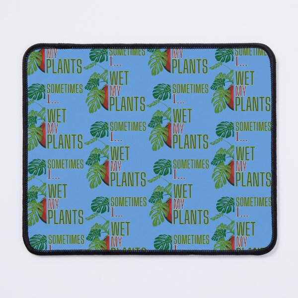 Item preview, Sometimes I Wet My Plants Funny Gardening for Plant Lover designed and sold by BunBuntheDog-.
