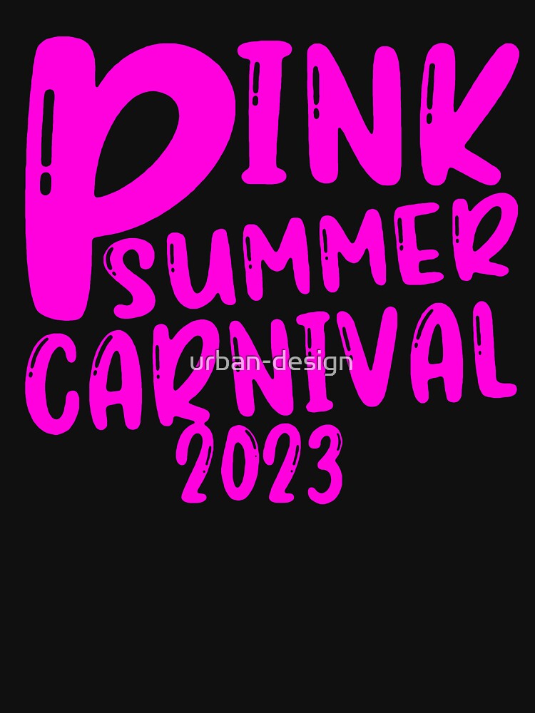 "Pink Summer Carnival 2023 Pink Summer Carnival 2023" Tshirt for Sale