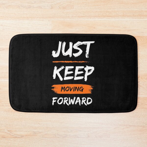 Item preview, Just Keep Moving Forward T-shirt Design  designed and sold by Popular Designs.