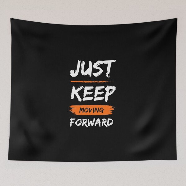 Item preview, Just Keep Moving Forward T-shirt Design  designed and sold by Popular Designs.