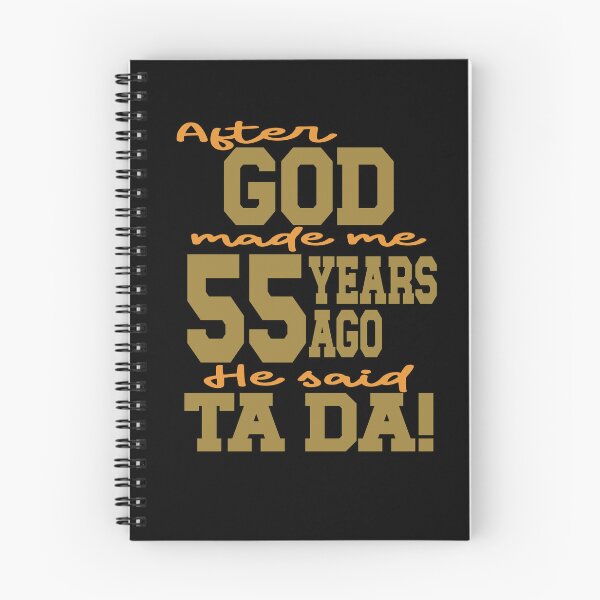 Item preview, After God made me 55 years ago He said Ta Da designed and sold by giftfromheart.