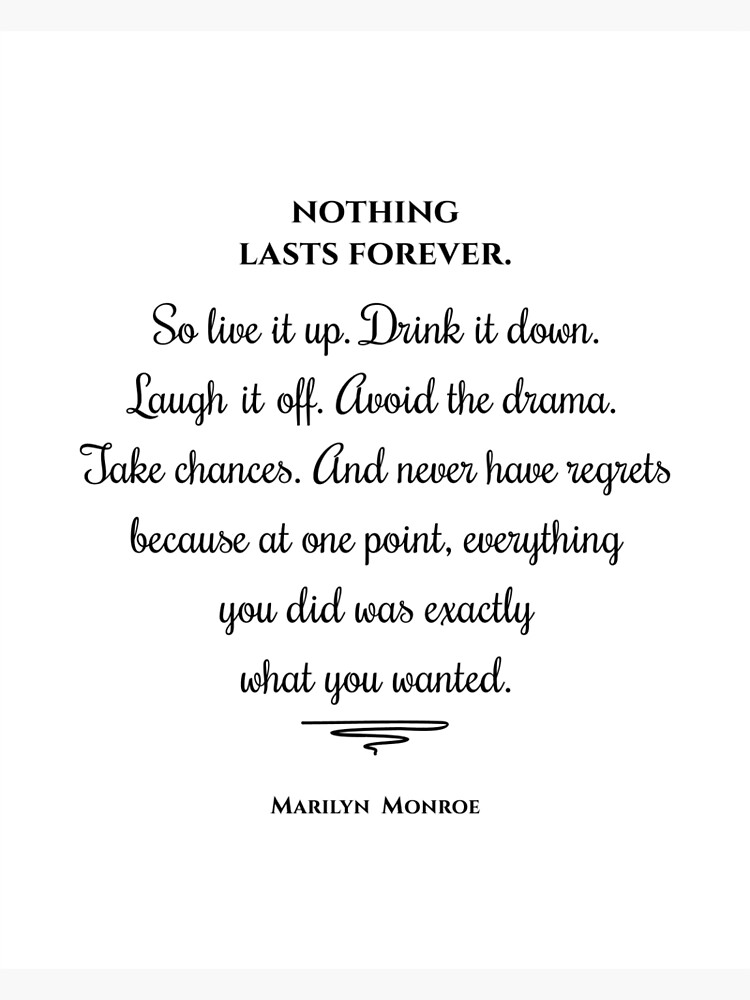 Nothing Last Forever, Marilyn Monroe Quote Inspirational Print by MentDesigns