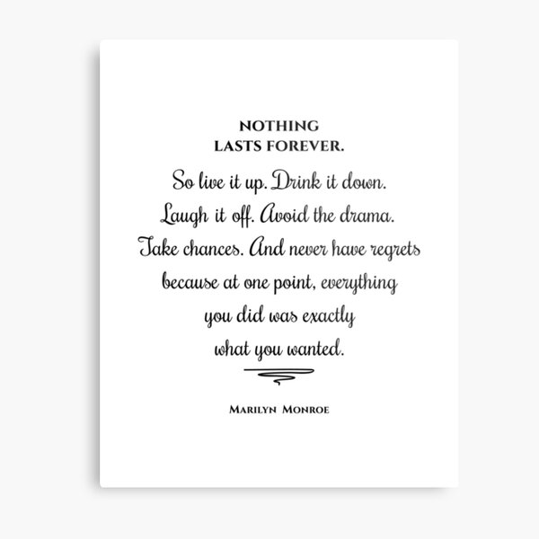 Nothing Last Forever, Marilyn Monroe Quote Inspirational Print Metal Print