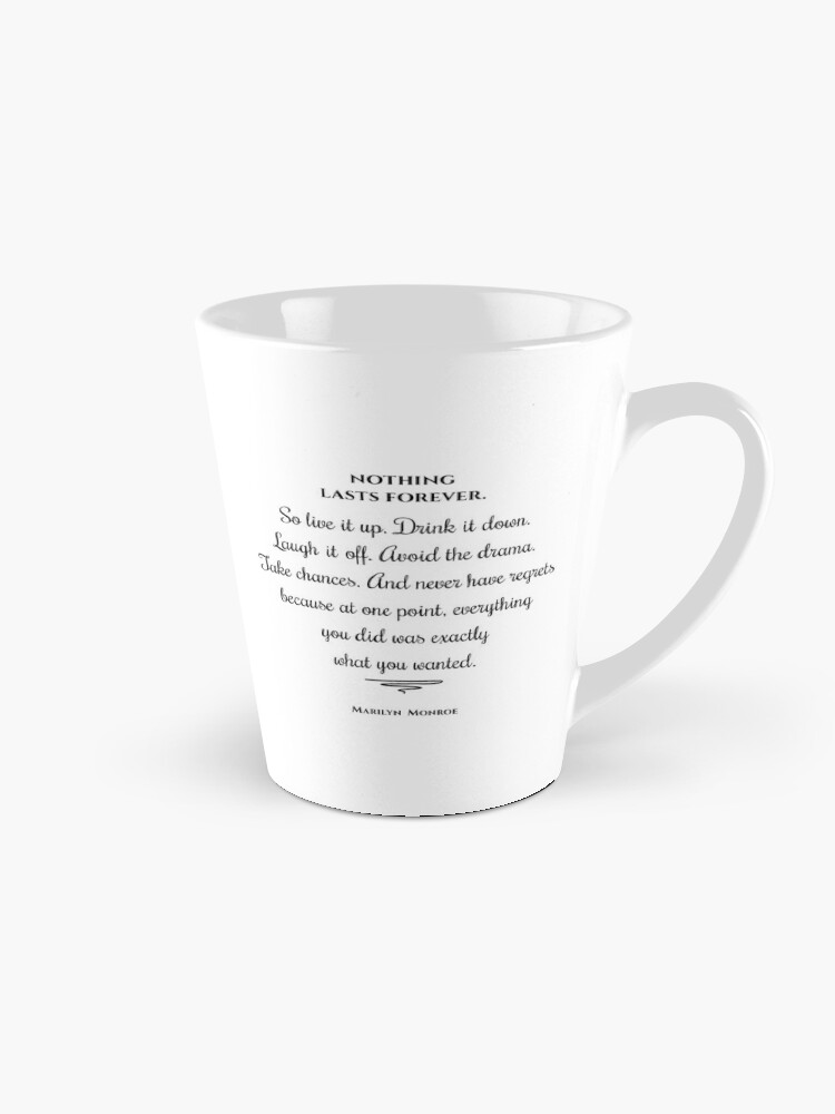 Nothing Last Forever, Marilyn Monroe Quote Inspirational Print Coffee Mug  for Sale by MentDesigns