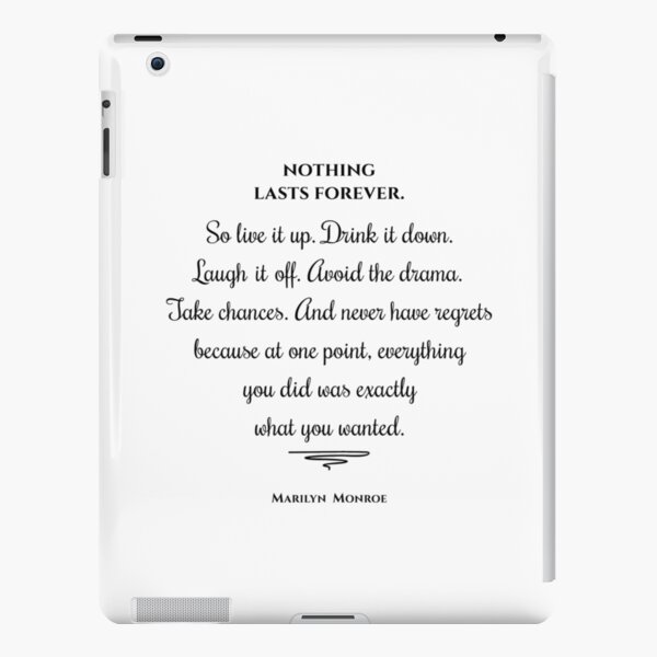 Nothing Last Forever, Marilyn Monroe Quote Inspirational Print iPad Snap Case