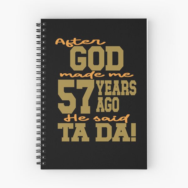 Item preview, After God made me 57 years ago He said Ta Da designed and sold by giftfromheart.