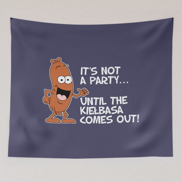Item preview, It's Not A Party Until The Kielbasa Comes Out Polish Cartoon 	 	 designed and sold by abucqpnxqo37.