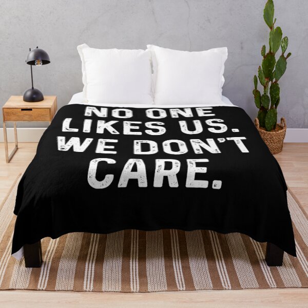 Item preview, No one likes us We don't care designed and sold by RoberDelattre.