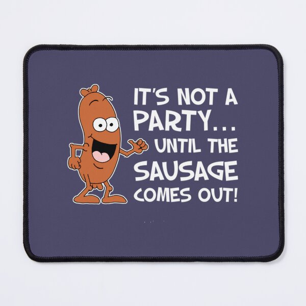 Item preview, It's Not A Party Until The Sausage Comes Out Cartoon designed and sold by abucqpnxqo37.