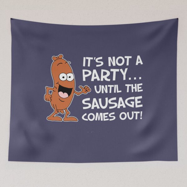 Item preview, It's Not A Party Until The Sausage Comes Out Cartoon 	 	 designed and sold by abucqpnxqo37.