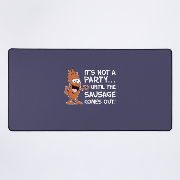 Item preview, It's Not A Party Until The Sausage Comes Out Cartoon 	 	 designed and sold by abucqpnxqo37.