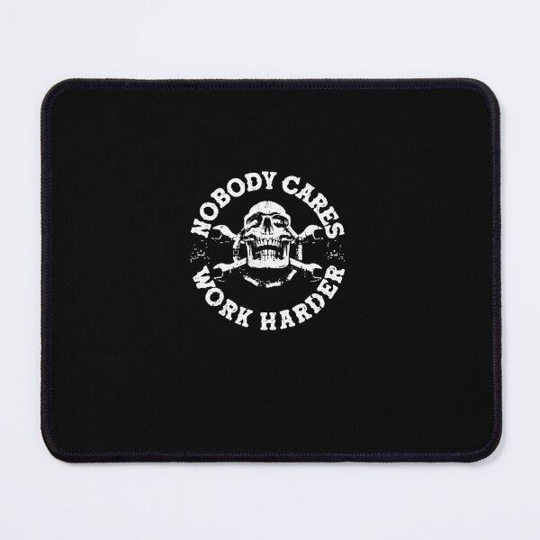 Item preview, Nobody Cares Work Harder designed and sold by RoberDelattre.
