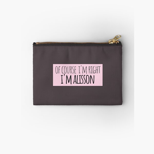 Item preview, Of Course I'm Right I'm Alisson Funny Personalized designed and sold by kindxinn.
