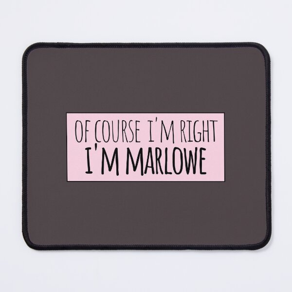 Item preview, Of Course I'm Right I'm Marlowe Funny Personalized designed and sold by kindxinn.